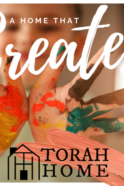 A Torah Home Is a Home That Creates | TorahHome.com