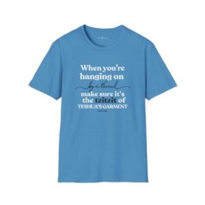 Hang on to Yeshua's Tzitzit T-shirt