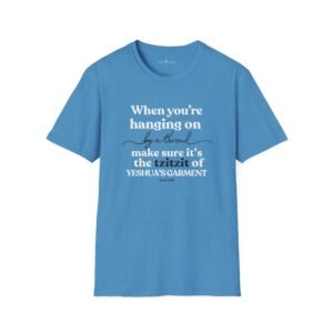 Hang on to Yeshua's Tzitzit T-shirt